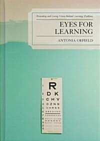Eyes for Learning: Preventing and Curing Vision-Related Learning Problems (Hardcover)