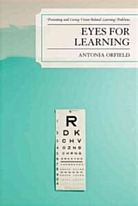 Eyes for Learning: Preventing and Curing Vision-Related Learning Problems (Paperback)