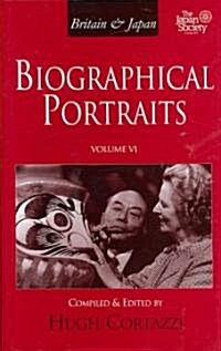 [중고] Britain and Japan: Biographical Portraits, Vol. VI (Hardcover)