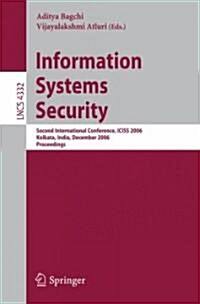 Information Systems Security: Second International Conference, Iciss 2006, Kolkata, India, December 19-21, 2006, Proceedings (Paperback, 2006)