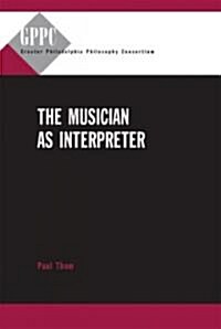 The Musician As Interpreter (Hardcover)