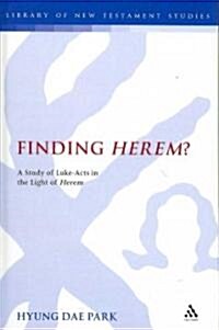 Finding Herem?: A Study of Luke-Acts in the Light of Herem (Hardcover)