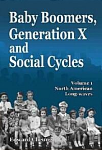 Baby Boomers, Generation X and Social Cycles (Hardcover, Expanded)