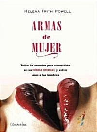 Armas De Mujer/ Be Incredibly Sexy (Paperback)