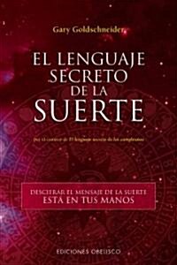 El Lenguaje Secreto de La Suerte (Paperback)