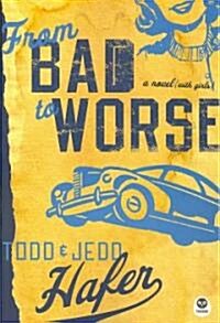 From Bad to Worse (Paperback)