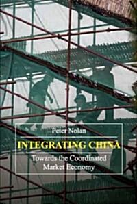 Integrating China : Towards the Coordinated Market Economy (Hardcover)