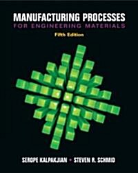 Manufacturing Processes for Engineering Materials (Hardcover, 5)