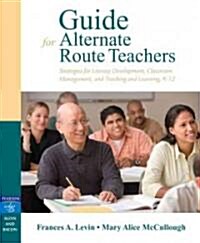 Guide for Alternate Route Teachers (Paperback, 1st)