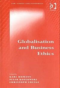 Globalisation and Business Ethics (Hardcover)