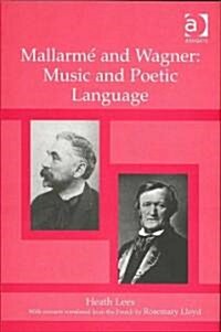 Mallarme and Wagner: Music and Poetic Language (Hardcover)