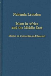 Islam in Africa and the Middle East : Studies on Conversion and Renewal (Hardcover)