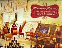Pleasure Palaces: The Art and Homes of Hunt Slonem (Hardcover)