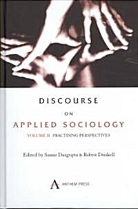 Discourse on Applied Sociology: Volume 2 : Practising Perspectives (Hardcover)