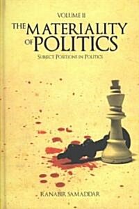 The Materiality of Politics: Volume 2 : Subject Positions in Politics (Hardcover)