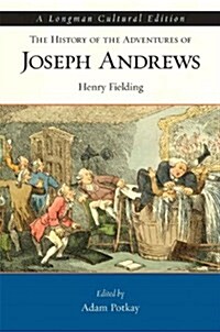 History of the Adventures of Joseph Andrews, The, a Longman Cultural Edition for History of the Adventures of Joseph Andrews (Paperback)