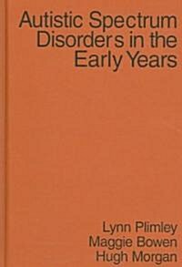 Autistic Spectrum Disorders in the Early Years (Hardcover, 1st)