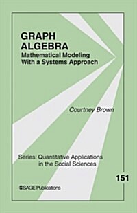 Graph Algebra: Mathematical Modeling with a Systems Approach (Paperback)