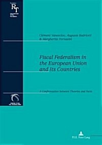 Fiscal Federalism in the European Union and Its Countries: A Confrontation Between Theories and Facts (Paperback)