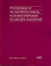 Proceedings of the Eighteenth Annual ACM-Siam Symposium on Discrete Algorithms (Paperback, 18)
