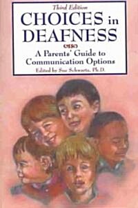 Choices in Deafness: A Parents Guide to Communication Options (Paperback, 3)