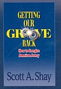 Getting Our Groove Back (Hardcover)