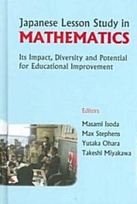 Japanese Lesson Study in Mathematics: Its Impact, Diversity and Potential for Educational Improvement (Hardcover)