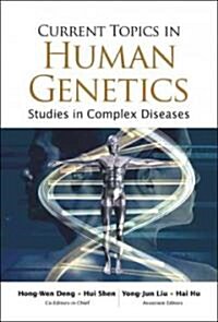 Current Topics in Human Genetics: Studies in Complex Diseases (Hardcover)