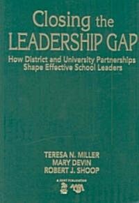 Closing the Leadership Gap: How District and University Partnerships Shape Effective School Leaders (Hardcover)