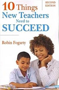 Ten Things New Teachers Need to Succeed (Paperback, 2)