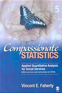 Compassionate Statistics: Applied Quantitative Analysis for Social Services (with Exercises and Instructions in SPSS) (Paperback)