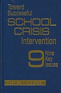 Toward Successful School Crisis Intervention: 9 Key Issues (Hardcover)