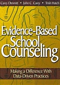 Evidence-Based School Counseling: Making a Difference with Data-Driven Practices (Paperback)