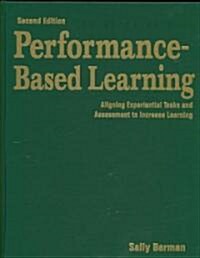 Performance-Based Learning: Aligning Experiential Tasks and Assessment to Increase Learning (Hardcover, 2)