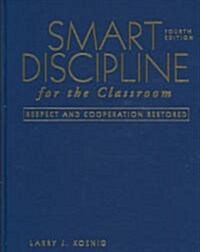 Smart Discipline for the Classroom: Respect and Cooperation Restored (Hardcover, 4)