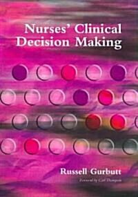 Nurses Clinical Decision Making (Paperback)