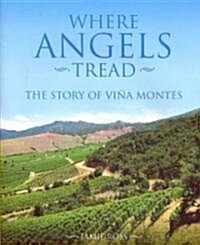 Where Angels Tread: The Story of Vina Montes (Hardcover)