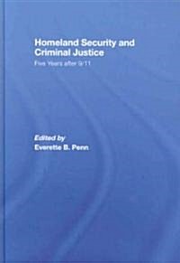 Homeland Security and Criminal Justice : Five Years After 9/11 (Hardcover)