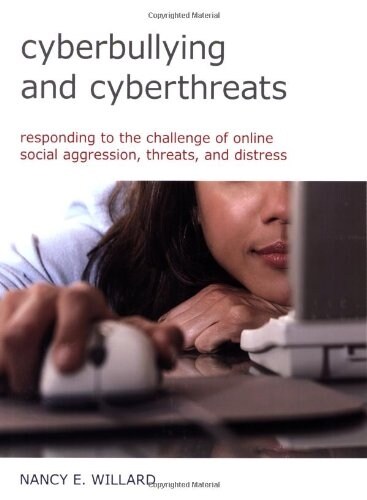 Cyberbullying and Cyberthreats: Responding to the Challenge of Online Social Aggression, Threats, and Distress (Paperback)