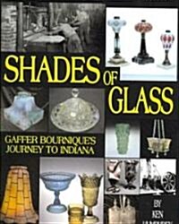 Shades of Glass: Gaffer Bourniques Journey to Indiana (Paperback)