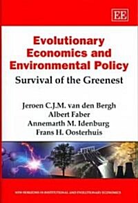 Evolutionary Economics and Environmental Policy : Survival of the Greenest (Hardcover)