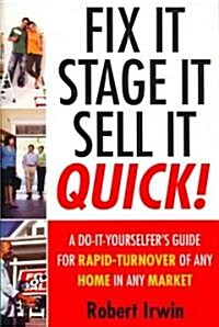 Fix It, Stage It, Sell It Quick! (Paperback)