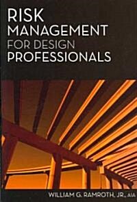 Risk Management for Design Professionals (Paperback, 1st)