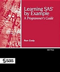 Learning SAS by Example: A Programmers Guide (Paperback)