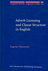 Adverb Licensing and Clause Structure in English (Hardcover)