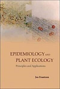 Epidemiology and Plant Ecology: Principles and Applications (Hardcover)