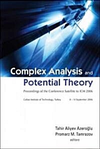 Complex Analysis and Potential Theory - Proceedings of the Conference Satellite to ICM 2006 (Hardcover)