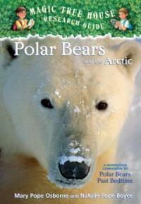 Polar bears and the Arctic :a nonfiction companion to Polar bears past bedtime 