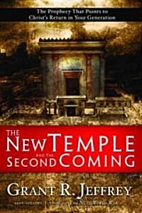 The New Temple and the Second Coming: The Prophecy That Points to Christs Return in Your Generation (Paperback)