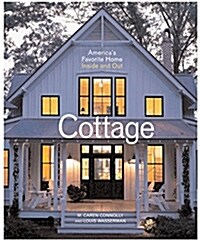 Cottage: Americas Favorite Home Inside and Out (Paperback)